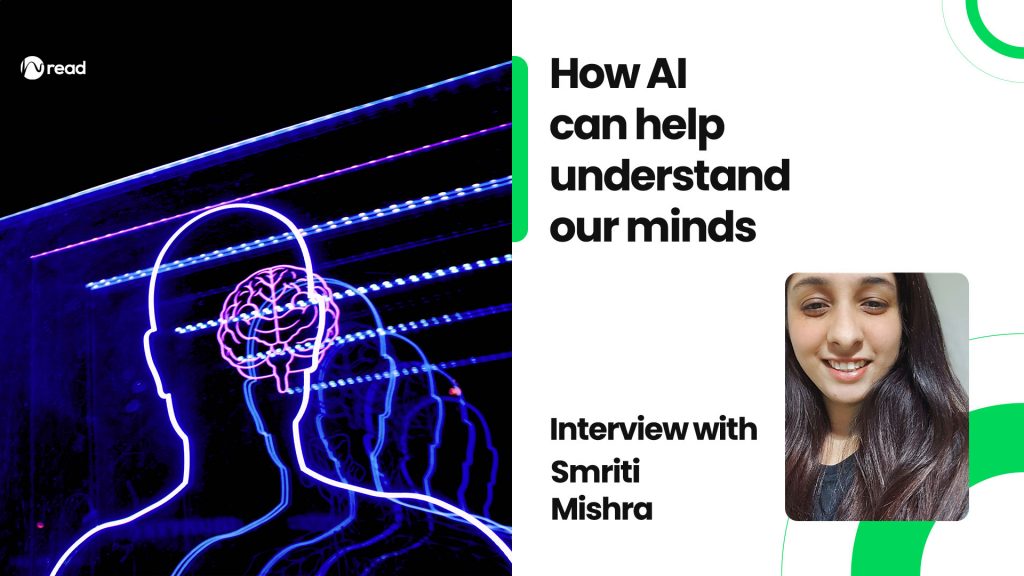 How AI can help understand our minds: Interview with Smriti Mishra