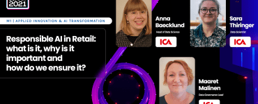 Responsible AI in Retail: what is it, why is it important and how do we ensure it? - Anna Baecklund, Maaret Malinen & Sara Thiringer, ICA Sweden