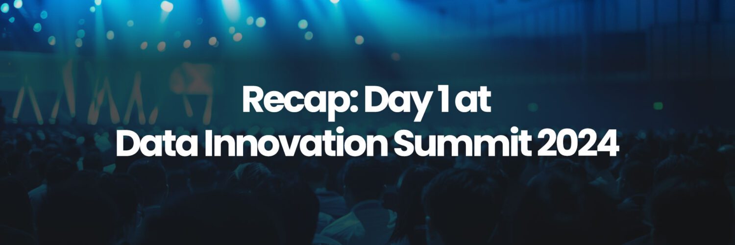Day 1 at Data Innovation Summit 2024