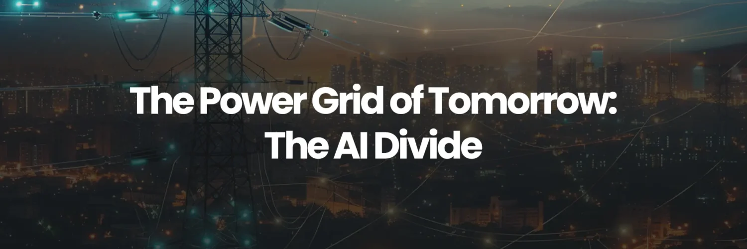 The Power Grid of Tomorrow: The AI Divide
