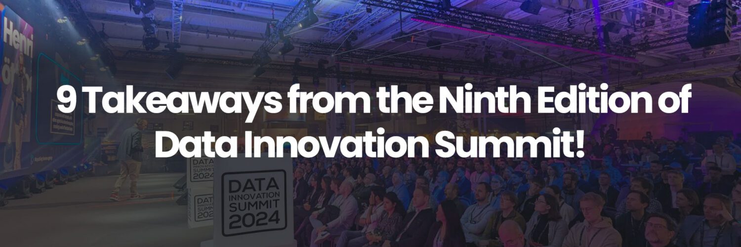 9 Takeaways from the Ninth Edition of Data Innovation Summit!