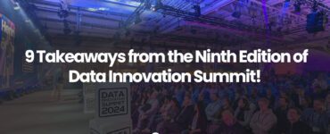 9 Takeaways from the Ninth Edition of Data Innovation Summit!