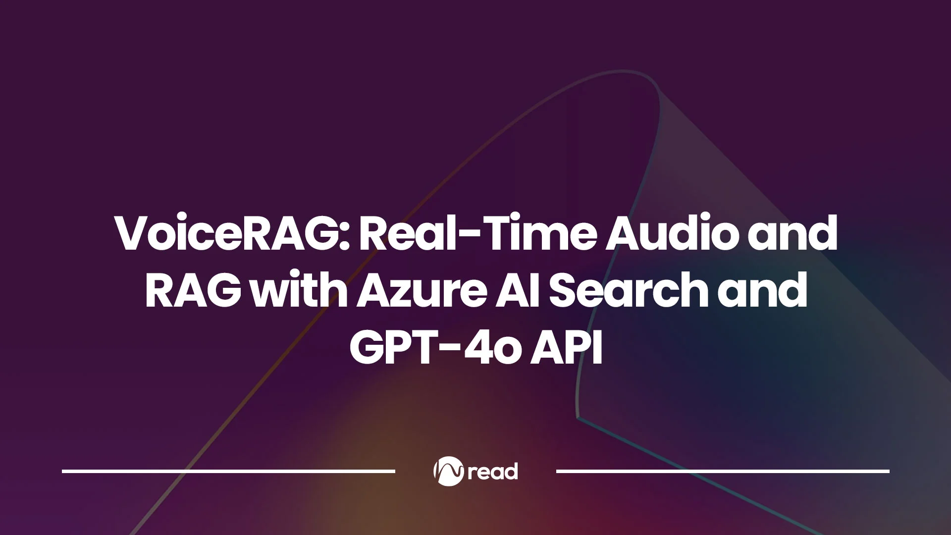 VoiceRAG: Real-Time Audio and RAG with Azure AI Search and GPT-4o API ...