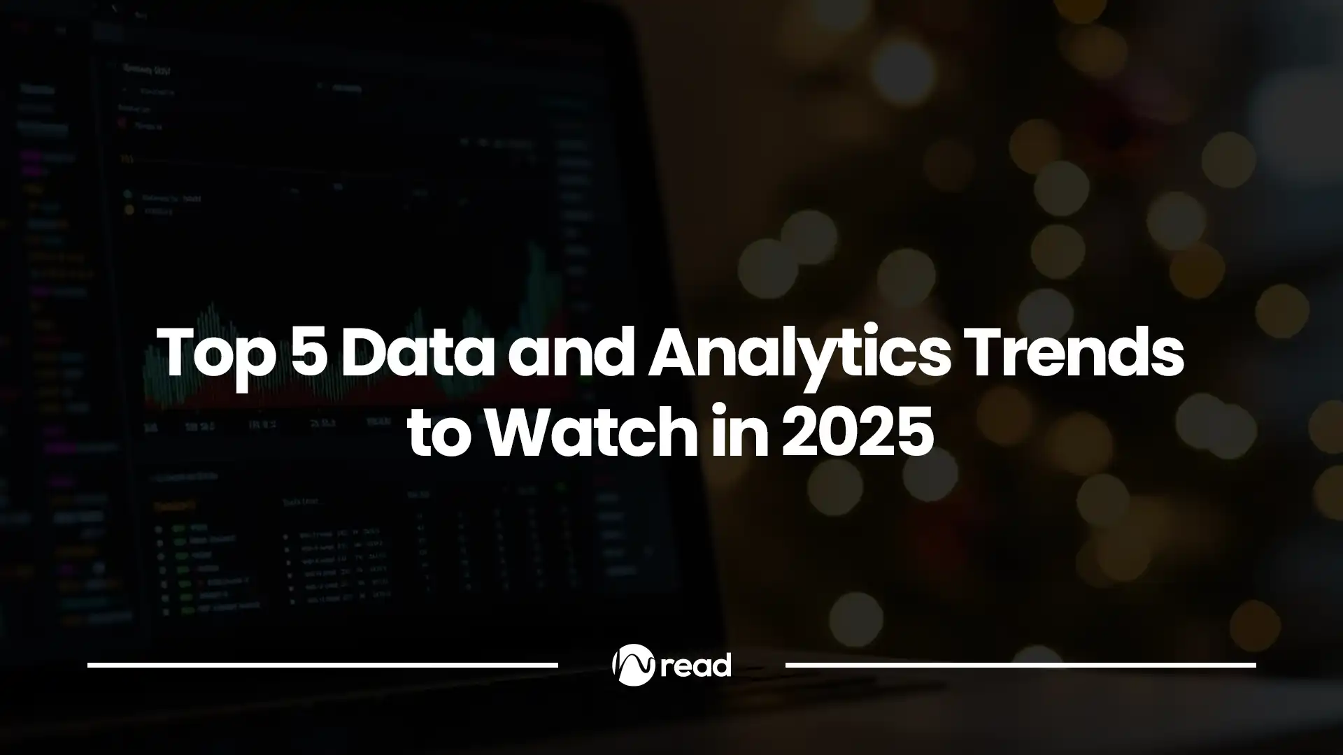 Top 5 Data and Analytics Trends to Watch in 2025 Hyperight