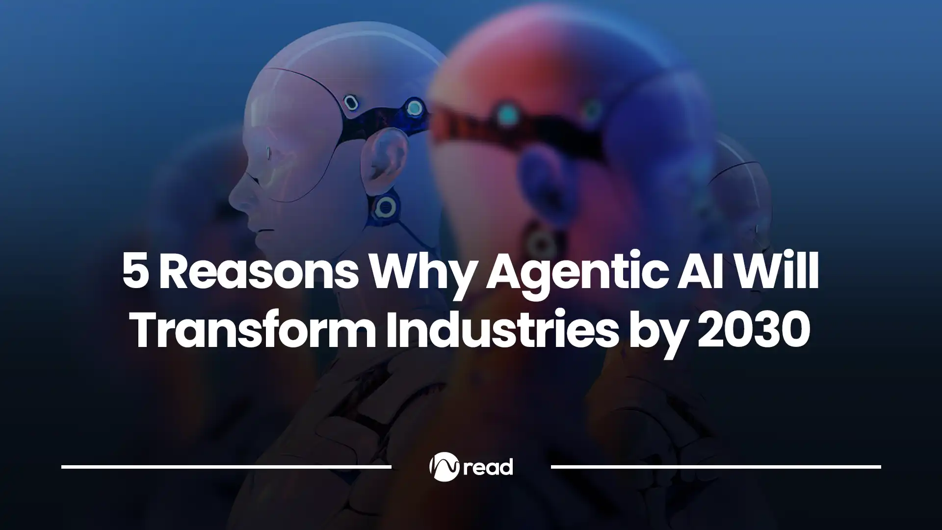 5 Reasons Why Agentic AI Will Transform Industries by 2030 - hyperight.com