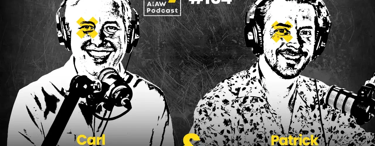 AIAW Podcast Episode 154 with Carl & Patrick